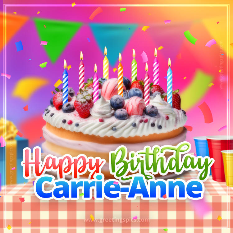 Happy Birthday Carrie-Anne Colorful Image with fruit cake and candles (square shape image)