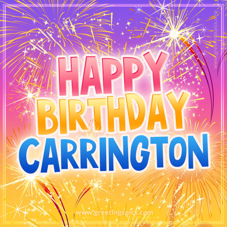 Happy Birthday Carrington Picture with fireworks (square shape image)