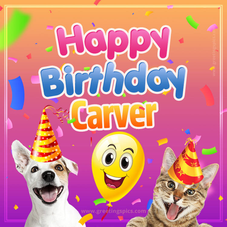 Happy Birthday Carver Funny Image with cat and dog (square shape image)