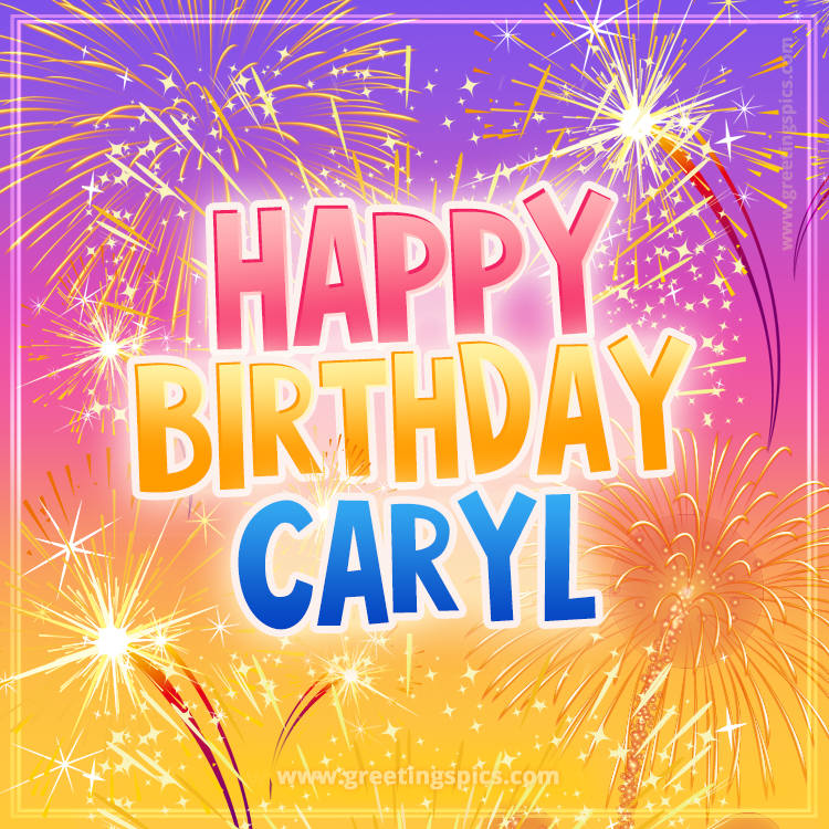 Happy Birthday Caryl Picture with fireworks (square shape image)