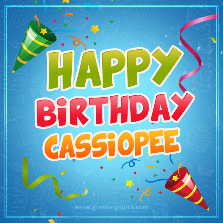 Happy Birthday Cassiopee picture with confetti and party poppers (square shape image)