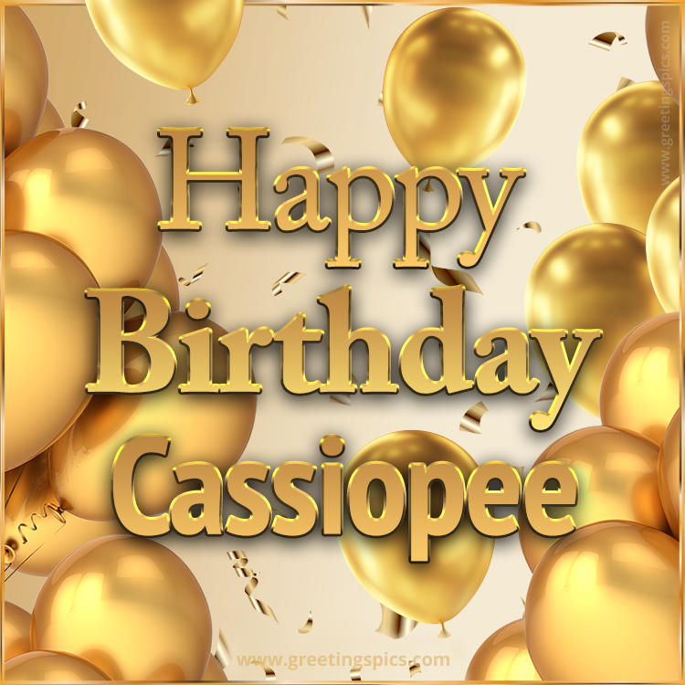 Happy Birthday Cassiopee Card with golden confetti and balloons (square shape image)