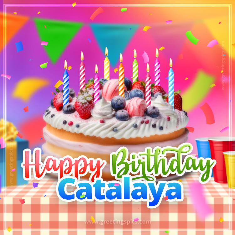 Happy Birthday Catalaya Colorful Image with fruit cake and candles (square shape image)