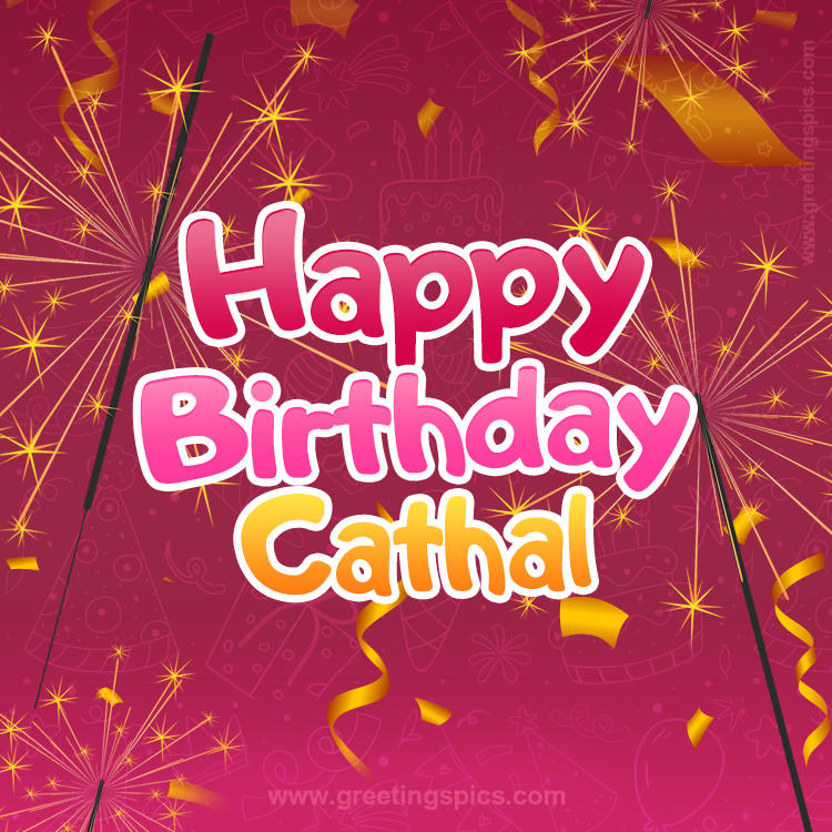 Happy Birthday Cathal Image with sparklers (square shape image)