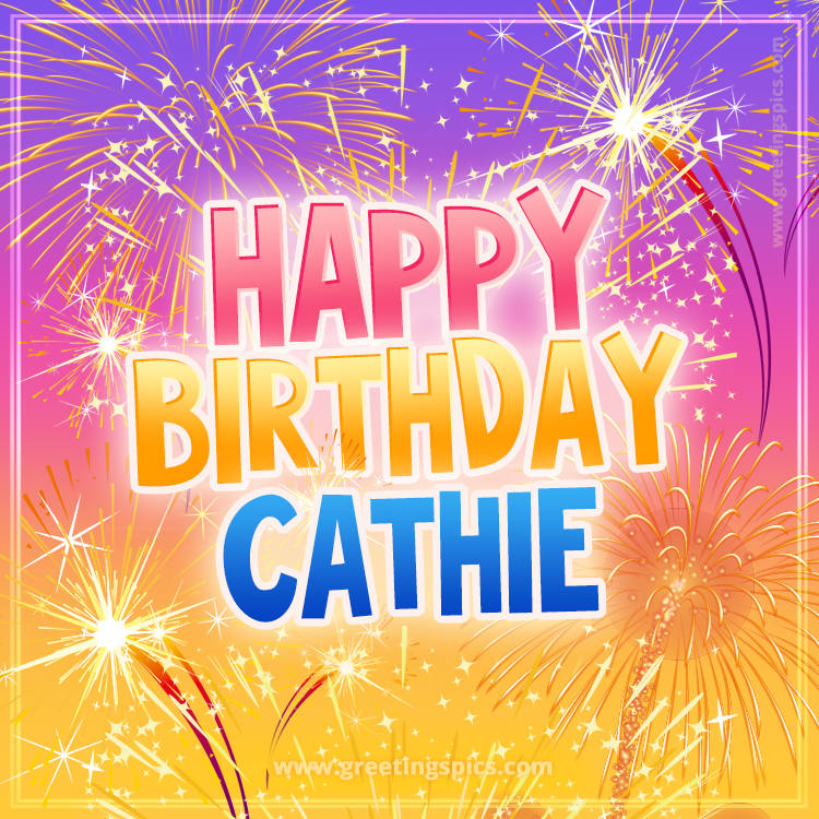 Happy Birthday Cathie Picture with fireworks (square shape image)