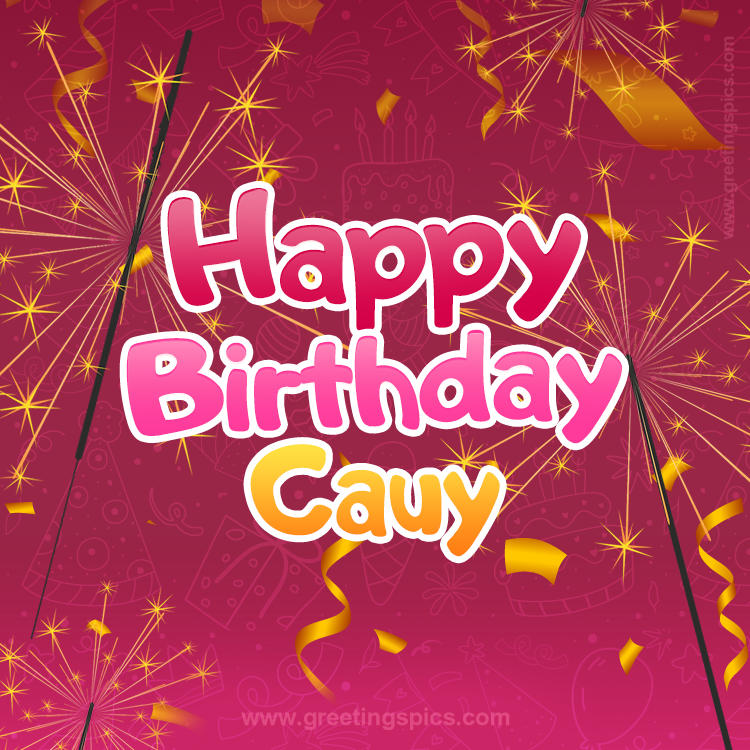 Happy Birthday Cauy Image with sparklers (square shape image)