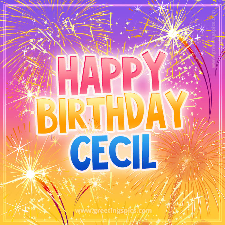 Happy Birthday Cecil Picture with fireworks (square shape image)