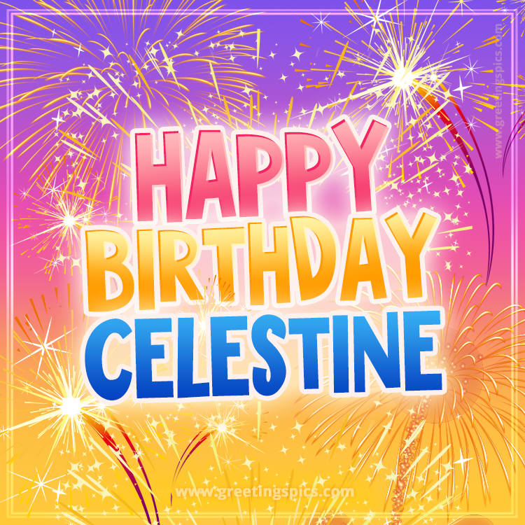 Happy Birthday Celestine Picture with fireworks (square shape image)