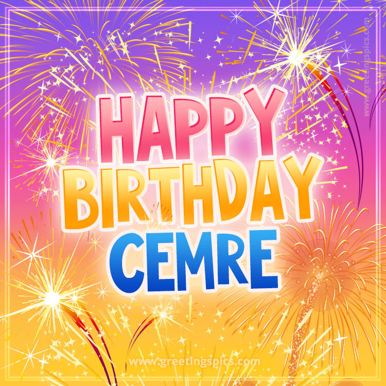 Happy Birthday Cemre Picture with fireworks (square shape image)