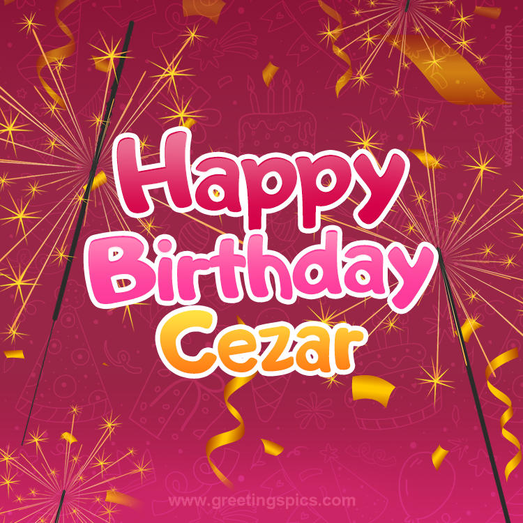 Happy Birthday Cezar Image with sparklers (square shape image)