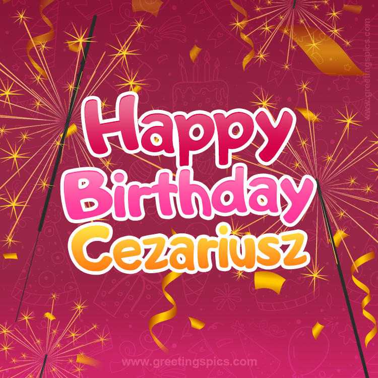 Happy Birthday Cezariusz Image with sparklers (square shape image)