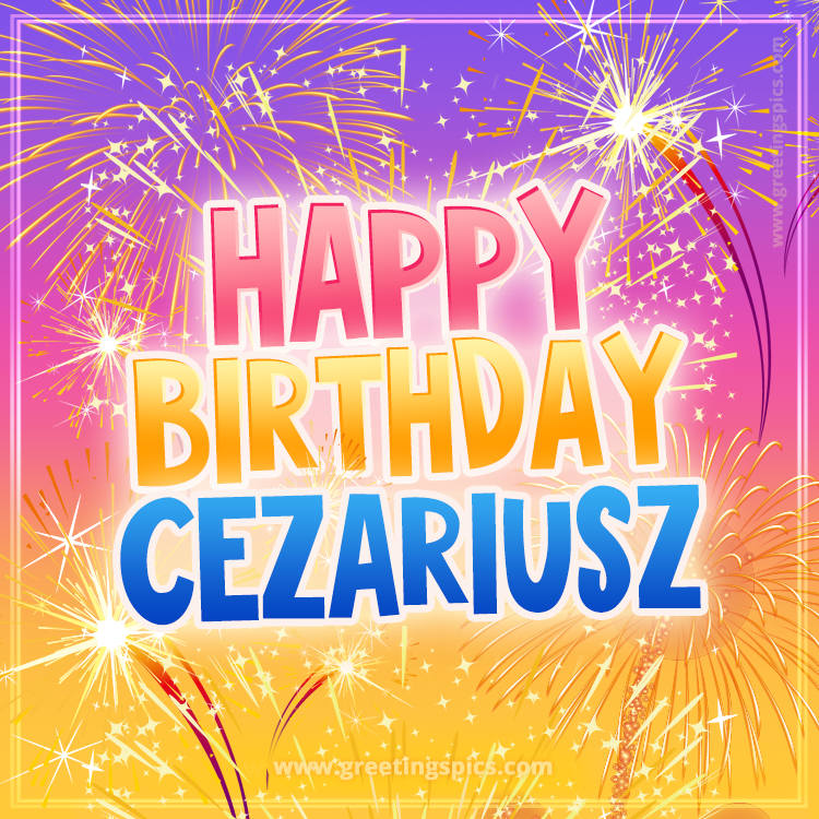 Happy Birthday Cezariusz Picture with fireworks (square shape image)