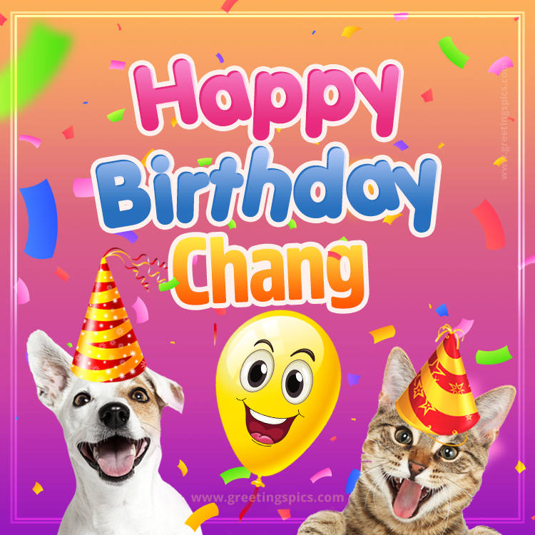 Happy Birthday Chang Funny Image with cat and dog (square shape image)