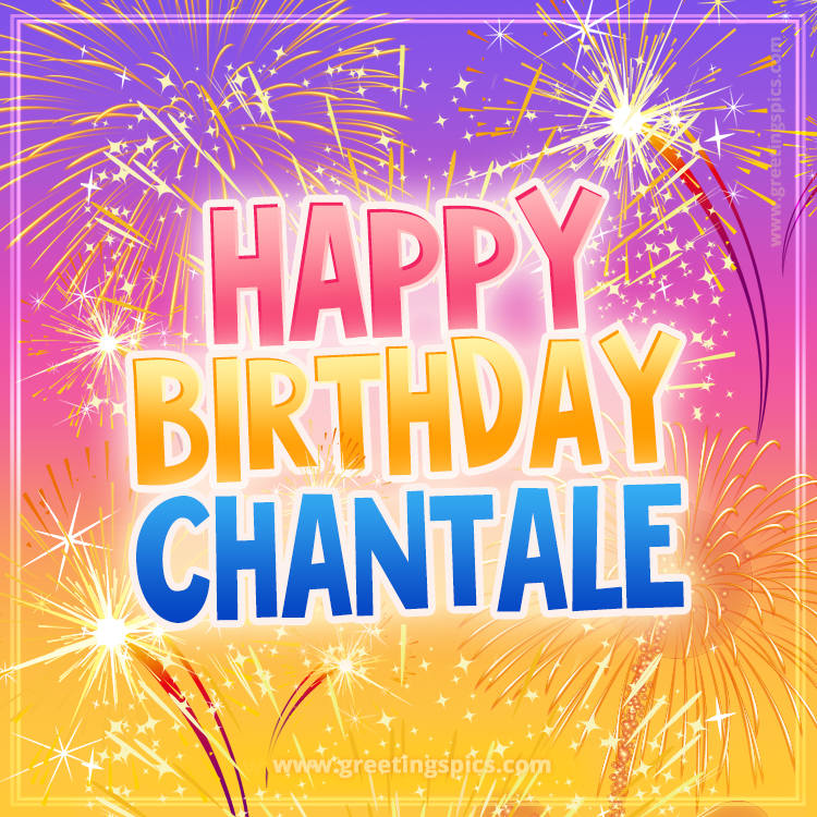 Happy Birthday Chantale Picture with fireworks (square shape image)