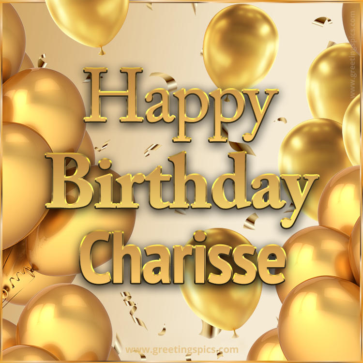 Happy Birthday Charisse Card with golden confetti and balloons (square shape image)