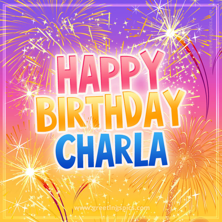 Happy Birthday Charla Picture with fireworks (square shape image)