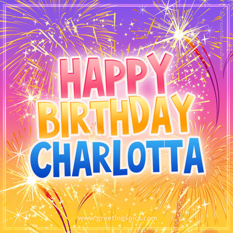 Happy Birthday Charlotta Picture with fireworks (square shape image)