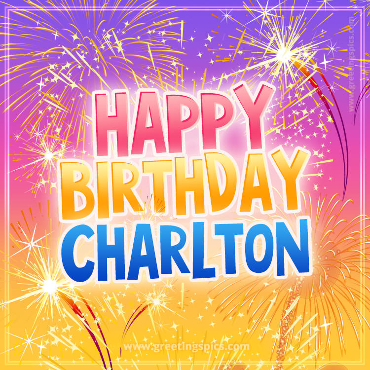 Happy Birthday Charlton Picture with fireworks (square shape image)