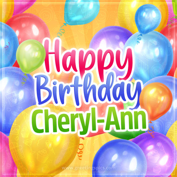 Happy Birthday Cheryl-Ann Image with colorful balloons (square shape image)