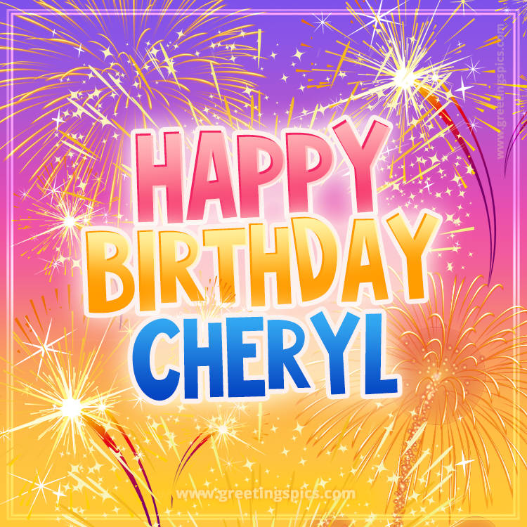 Happy Birthday Cheryl Picture with fireworks (square shape image)