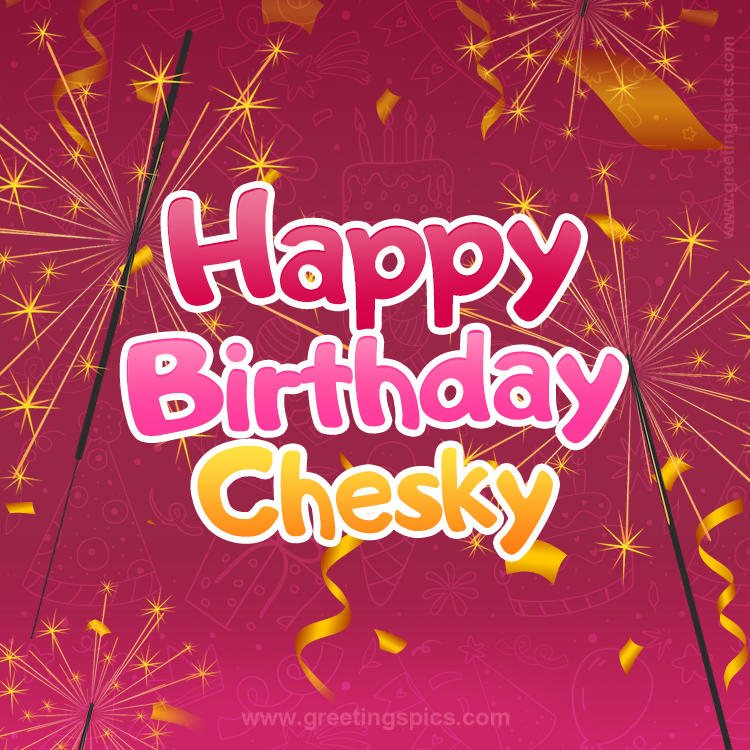 Happy Birthday Chesky Image with sparklers (square shape image)