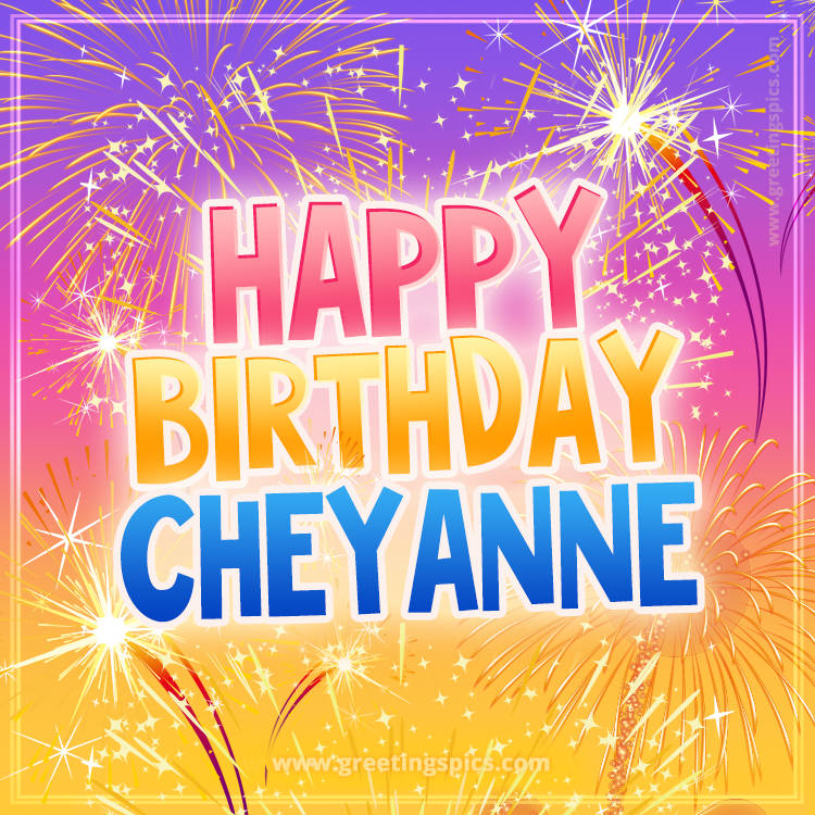 Happy Birthday Cheyanne Picture with fireworks (square shape image)