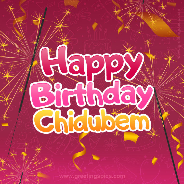 Happy Birthday Chidubem Image with sparklers (square shape image)