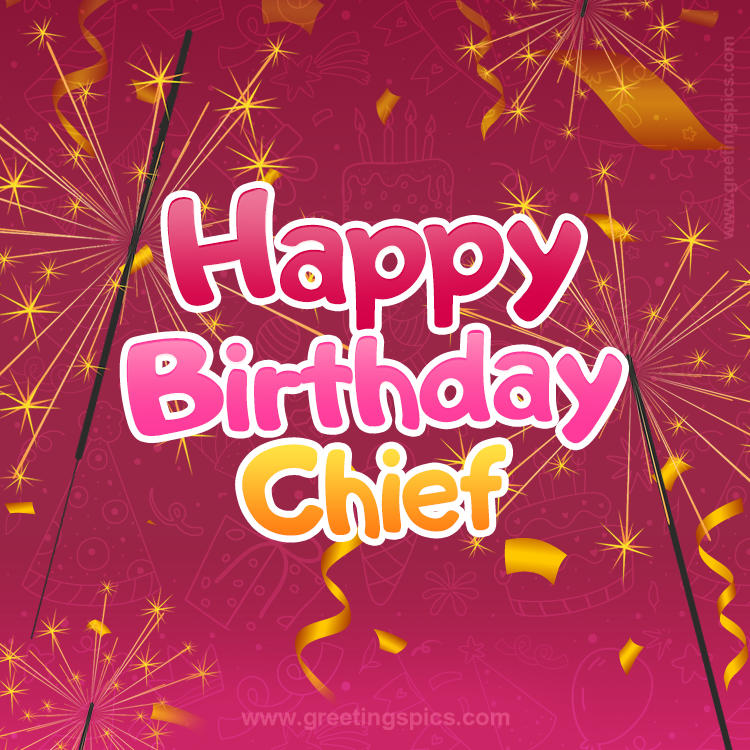 Happy Birthday Chief Image with sparklers (square shape image)