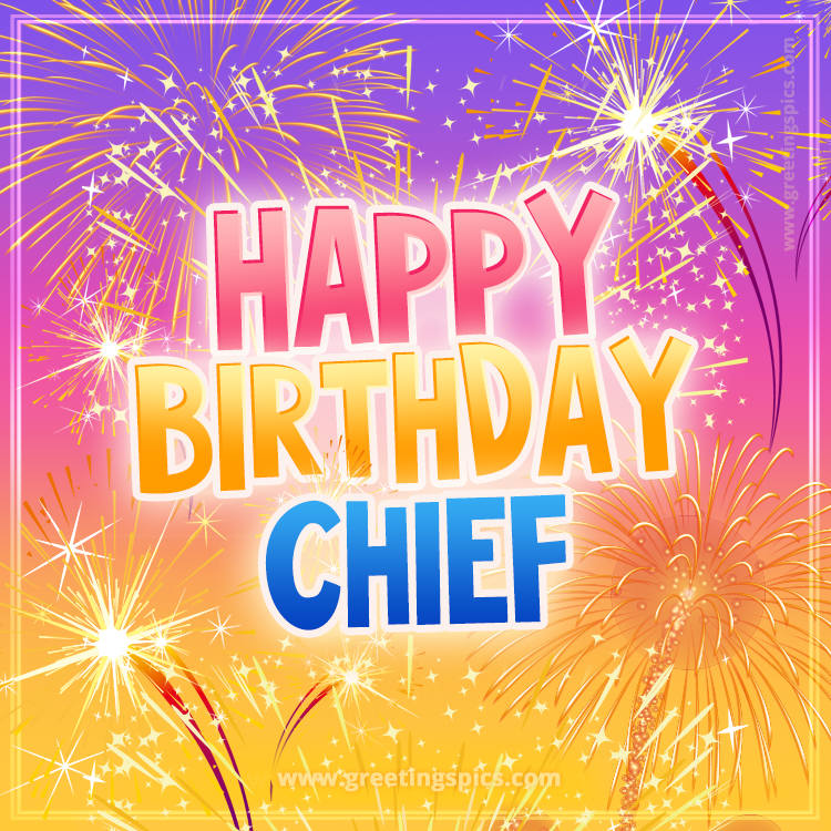 Happy Birthday Chief Picture with fireworks (square shape image)