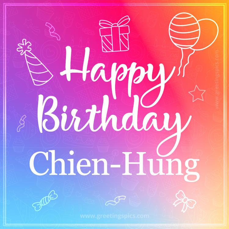 Colorful Happy Birthday Card For Chien-Hung (square shape image)