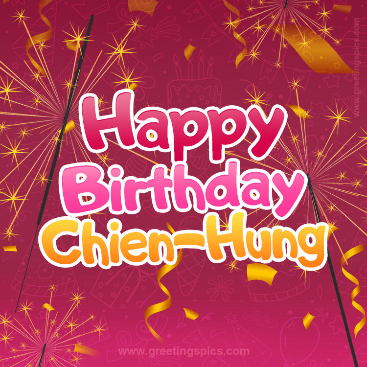 Happy Birthday Chien-Hung Image with sparklers (square shape image)