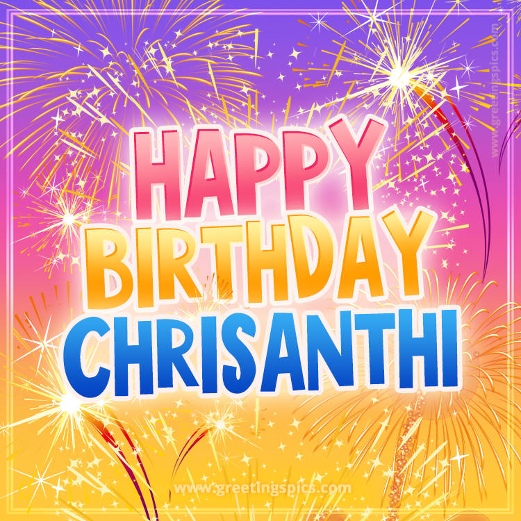 Happy Birthday Chrisanthi Picture with fireworks (square shape image)