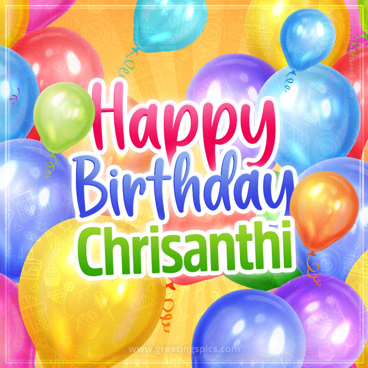 Happy Birthday Chrisanthi Image with colorful balloons (square shape image)