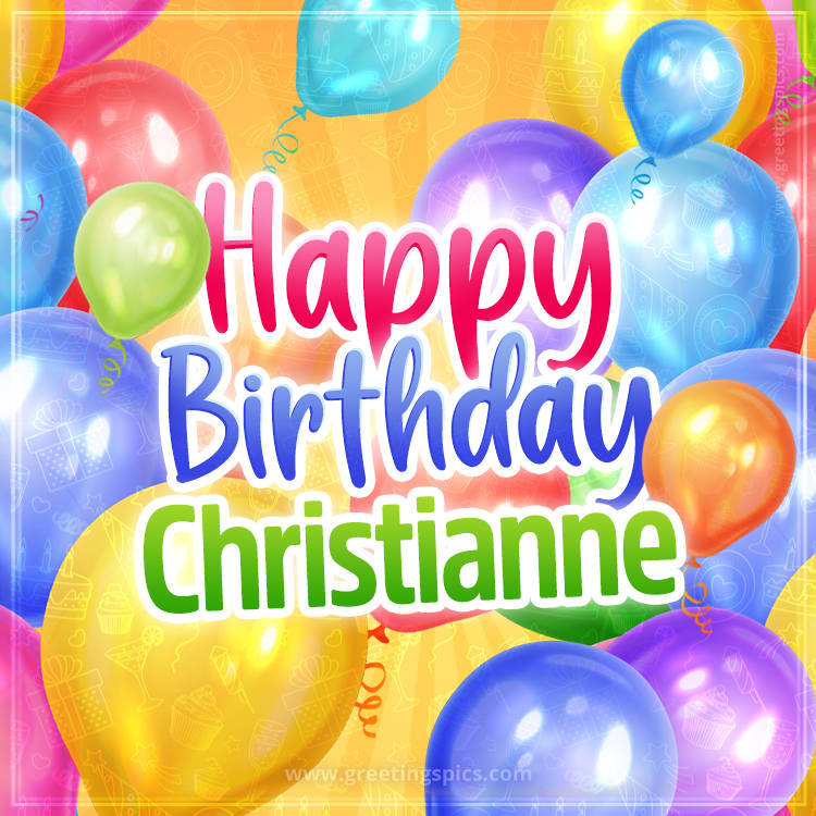 Happy Birthday Christianne Image with colorful balloons (square shape image)