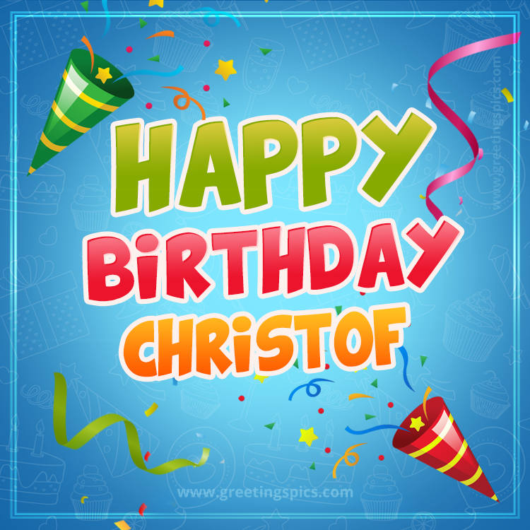 Happy Birthday Christof picture with confetti and party poppers (square shape image)