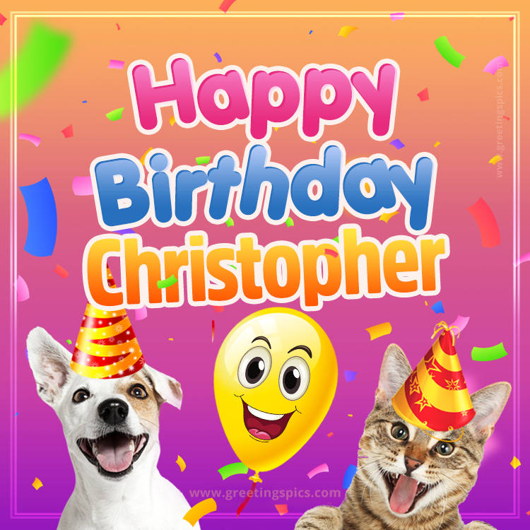 Happy Birthday Christopher Funny Image with cat and dog (square shape image)