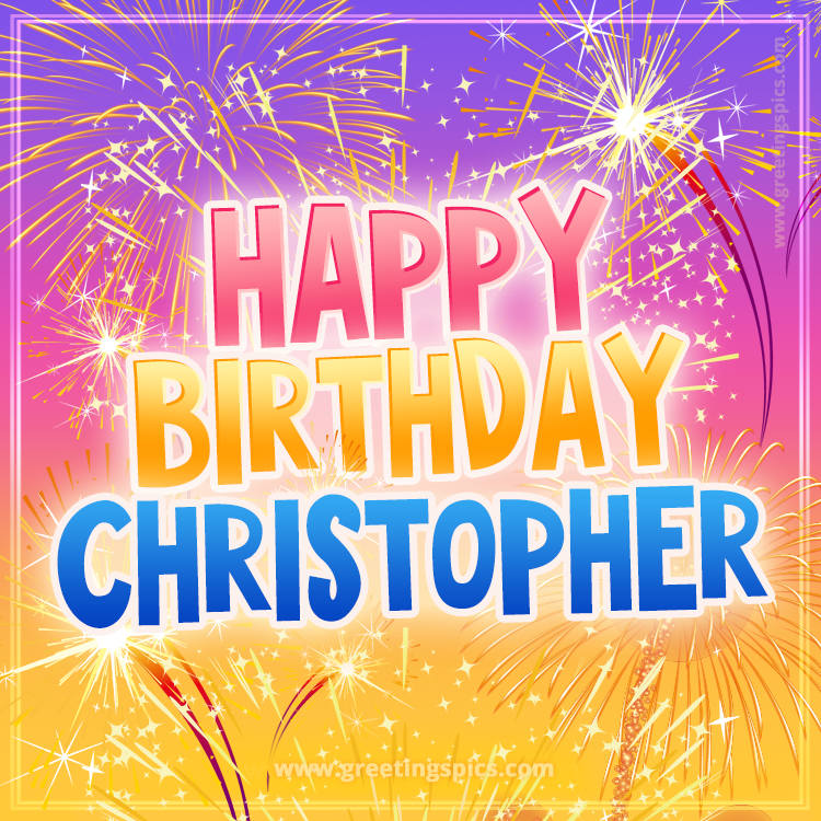 Happy Birthday Christopher Picture with fireworks (square shape image)