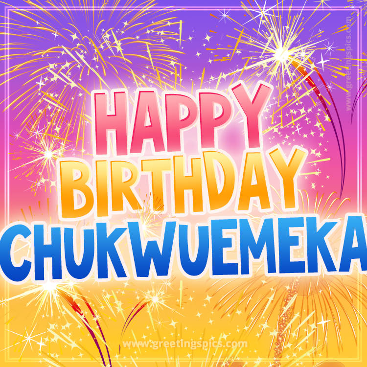 Happy Birthday Chukwuemeka Picture with fireworks (square shape image)