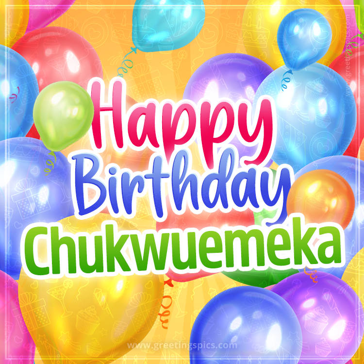 Happy Birthday Chukwuemeka Image with colorful balloons (square shape image)