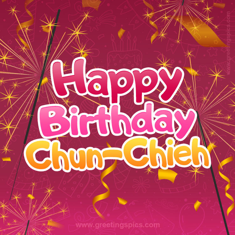 Happy Birthday Chun-Chieh Image with sparklers (square shape image)