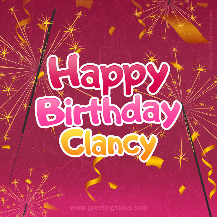 Happy Birthday Clancy Image with sparklers (square shape image)