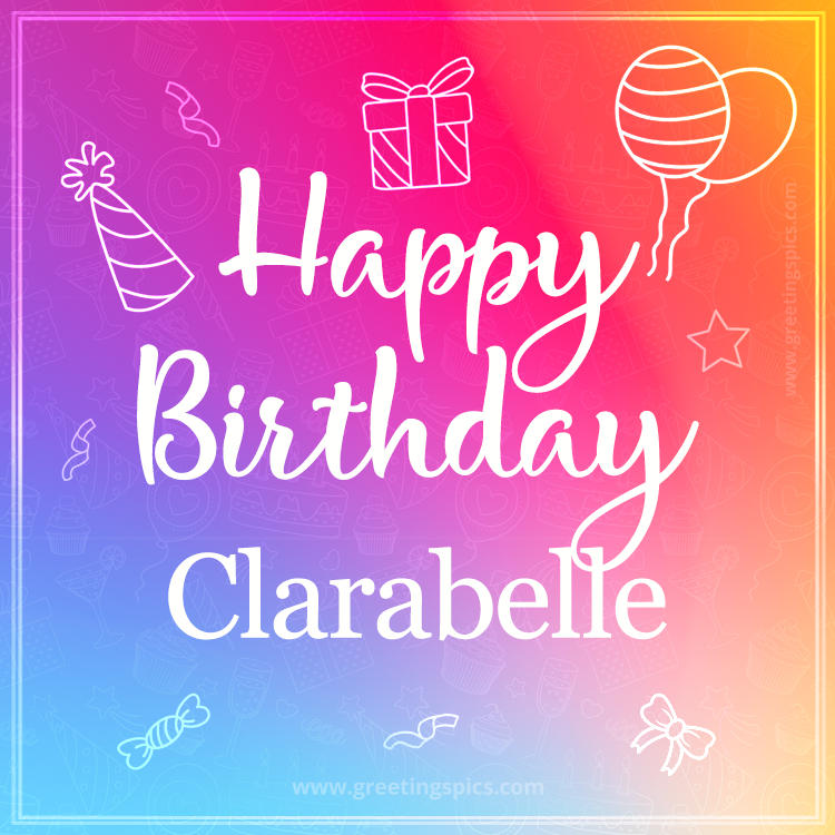 Colorful Happy Birthday Card For Clarabelle (square shape image)