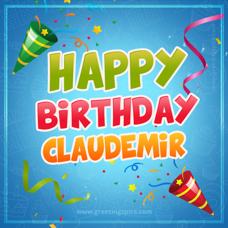 Happy Birthday Claudemir picture with confetti and party poppers (square shape image)