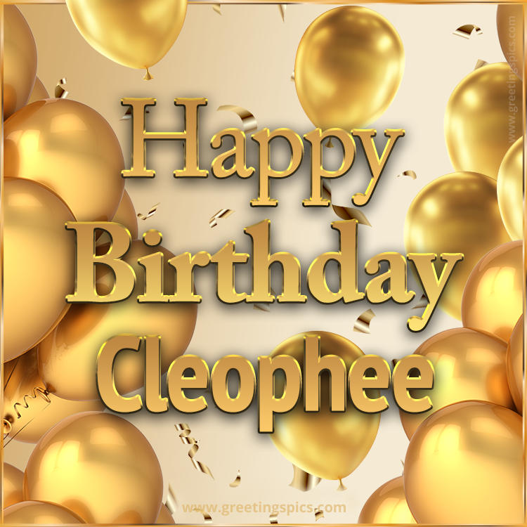 Happy Birthday Cleophee Card with golden confetti and balloons (square shape image)