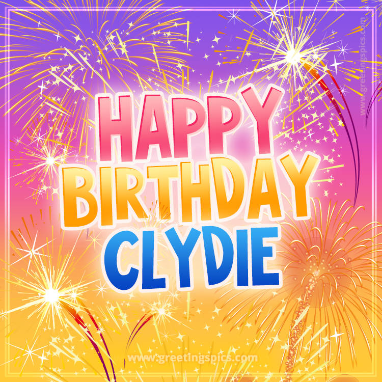 Happy Birthday Clydie Picture with fireworks (square shape image)