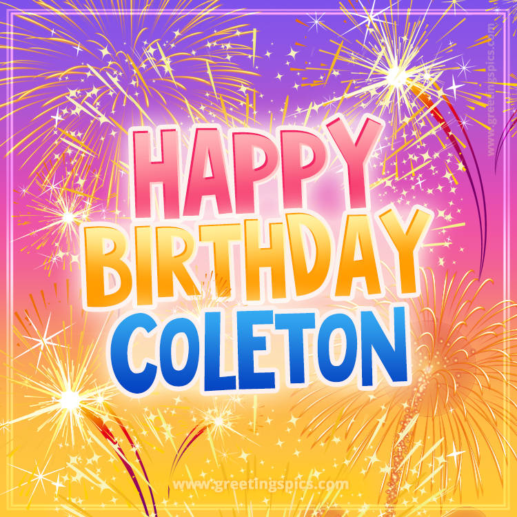 Happy Birthday Coleton Picture with fireworks (square shape image)