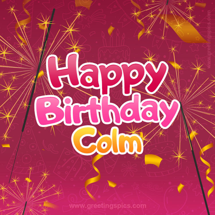 Happy Birthday Colm Image with sparklers (square shape image)