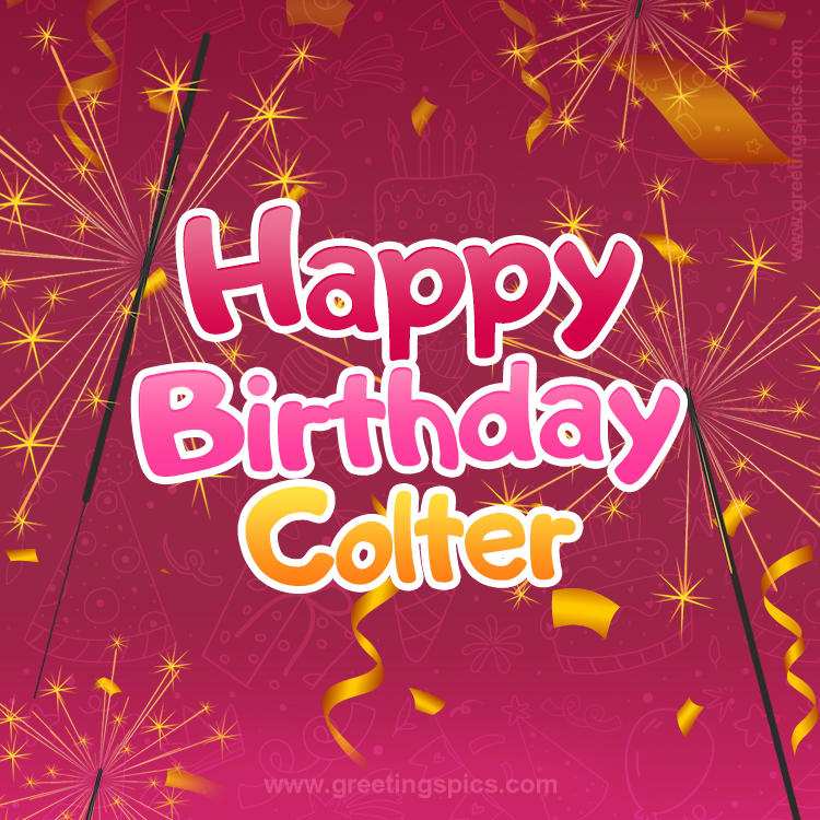 Happy Birthday Colter Image with sparklers (square shape image)