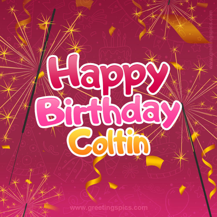 Happy Birthday Coltin Image with sparklers (square shape image)