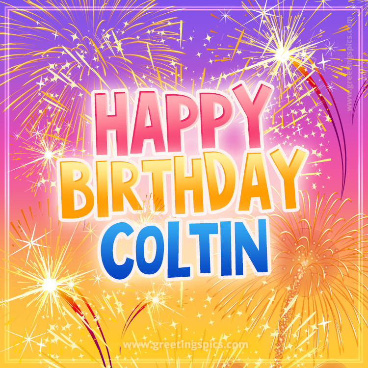 Happy Birthday Coltin Picture with fireworks (square shape image)